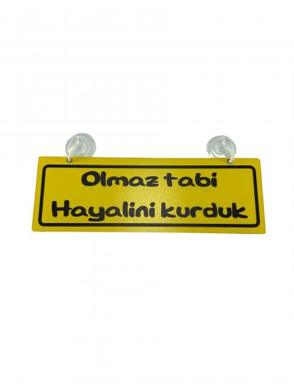 Cam Süsü Yazı ’OLMAZ TABİ HAYALİNİ KURDUK’ Mdf Vantuzlu